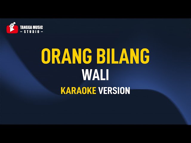 Wali - Orang Bilang (Karaoke) class=