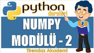 Numpy #2 | Numpy Nedir | Veri bilimi | Python Dersleri