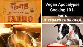 Vegan Apocalypse Cooking - Farro