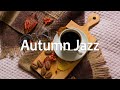 Cozy Autumn JAZZ - Warm September with Smooth, Piano Jazz Music for Relax