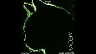 Meovv - Toxic [Bass Boosted]