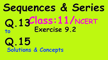 Sequences & Series : Class 11 / NCERT || Exercise 9.2 || Q.13, Q.14, Q.15
