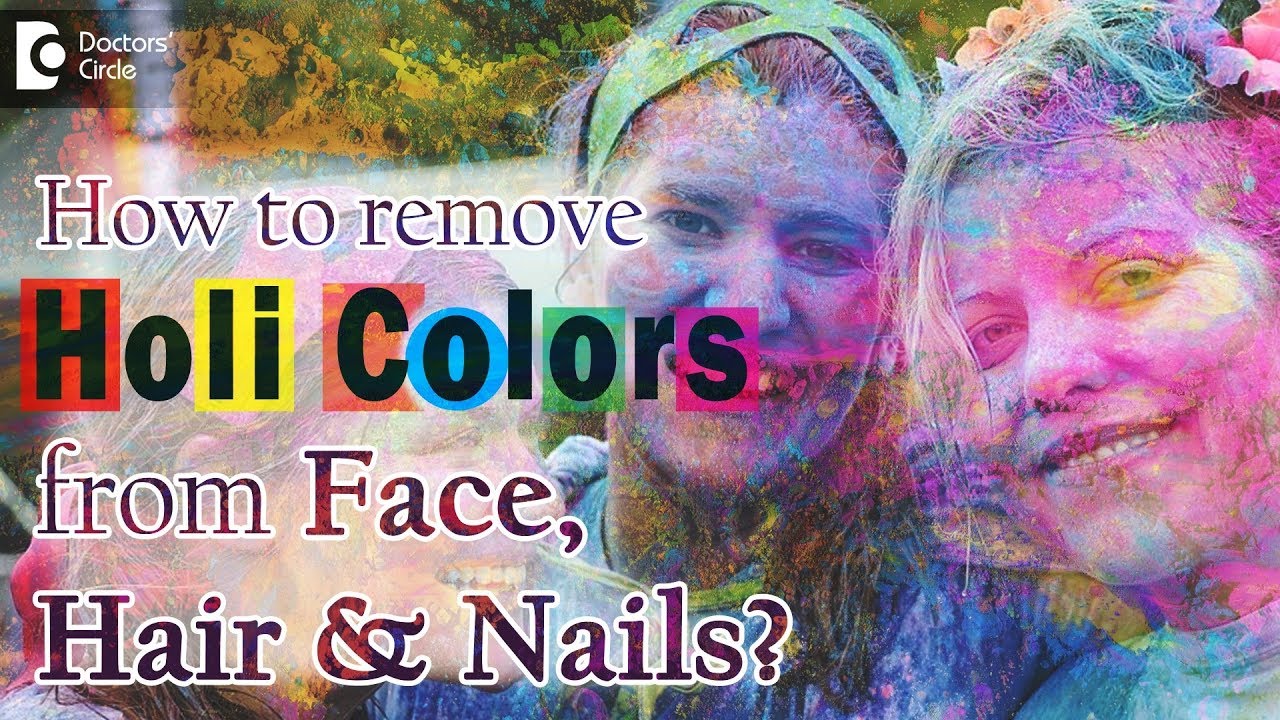 How to remove holi colors from face, hair and nails? - Dr. Amee Daxini -  YouTube