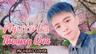 NGƯỜI LẠ THOÁNG QUA | ĐINH TÙNG HUY | MV VIDEO COVER IN 2022