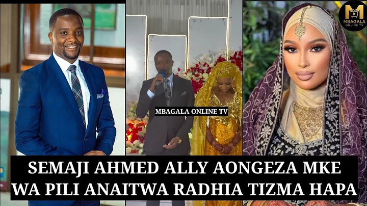 SEMAJI AHMED ALLY || AONGEZA MKE WA PILI TIZAMA HARUSI ILIVOFANA