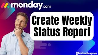 How To Create Weekly Status Reports In MONDAY.COM (Complete 2026 Guide)