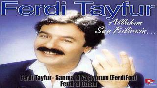 Ferdi Tayfur - Sanma ki Yaşıyorum (FerdiFon) Resimi