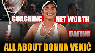 Donna Vekićs Boyfriend, Coach & Net Worth Revealedmeet Her Mystery Partner & Tennis Mentor