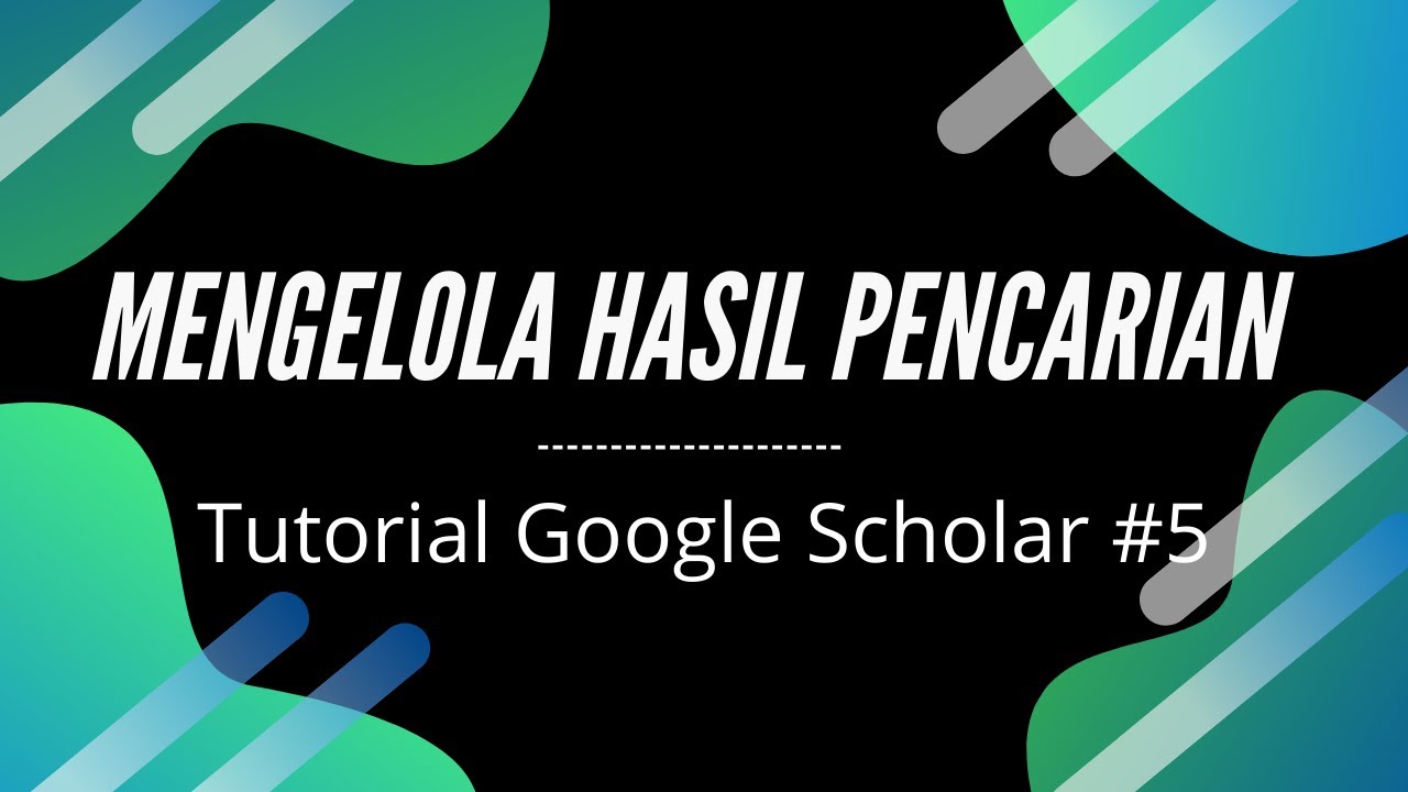 Tutorial Google Google Scholar #5: mengelola hasil pencarian - YouTube