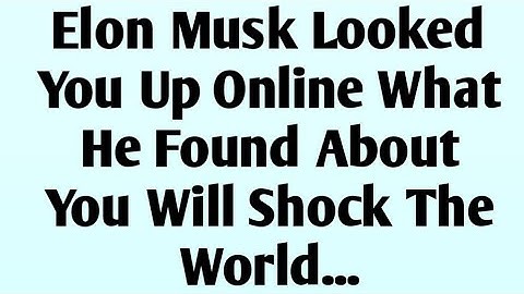 📃." Elon Musk Looked You Up Online What He Found About You Will Shock The World...