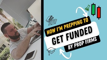 How I’m Preparing to Get Funded With a Prop Firm – 3 Simple Steps