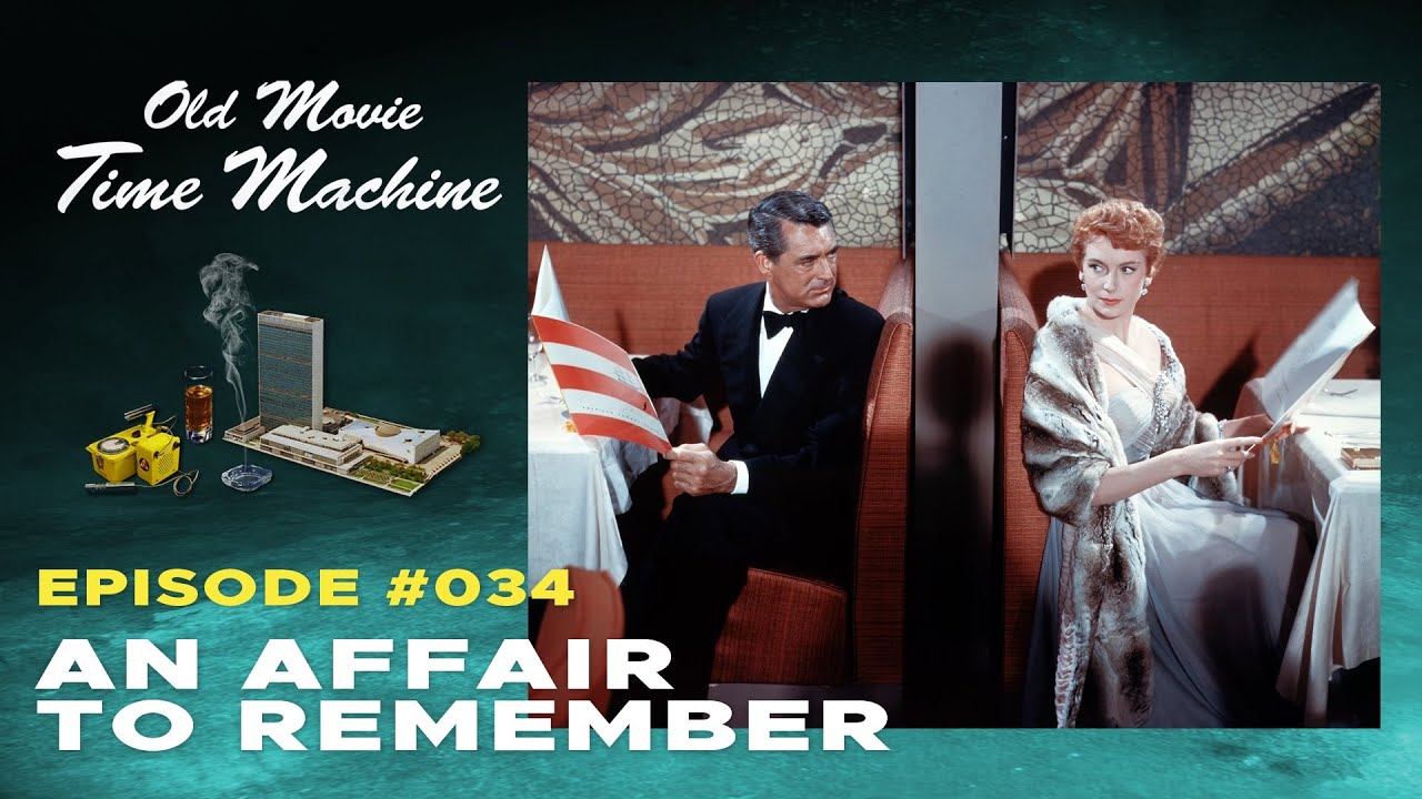 An Affair to Remember | Old Movie Time Machine Ep. #34