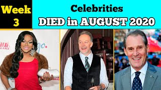 List of DEATHS August 2020, 3rd Week