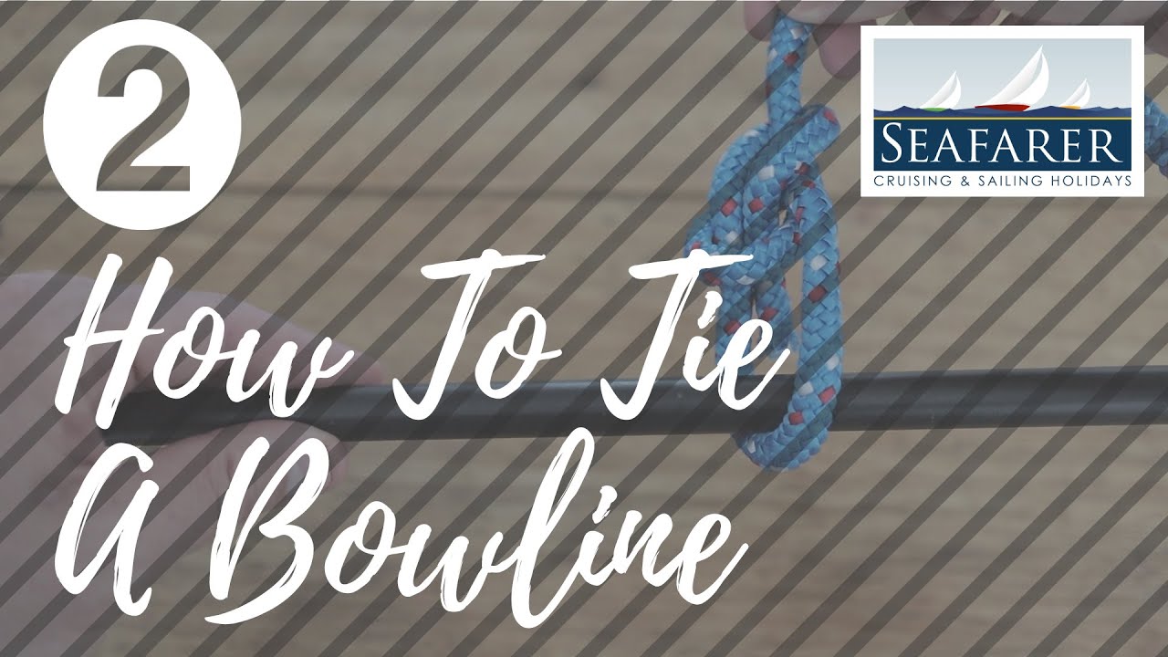How to Tie Simple Sailing Knots - The Bowline