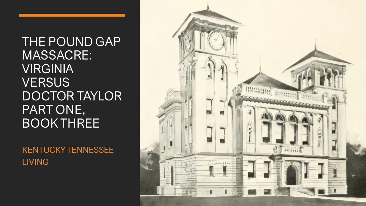 The Pound Gap Massacre Virginia Versus Doctor M.B. Taylor Part One