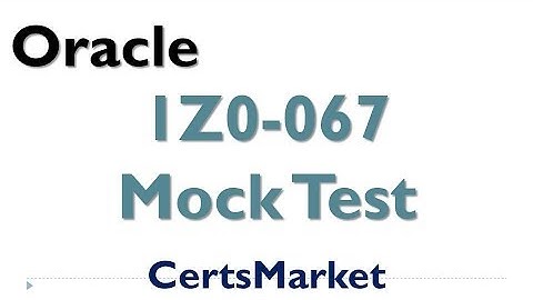 1Z0-067 Mock Test - It