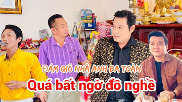 Bùi Trung Đẳng về đám giỗ nhà anh ba Toàn Thủ Đức quá bất ngờ đồ nghề