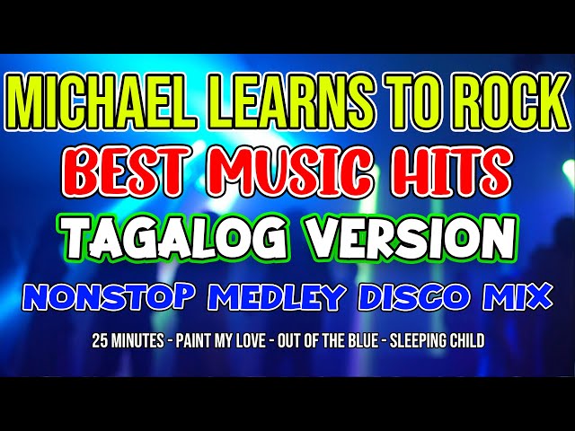 MICHAEL LEARNS TO ROCK SONGS - TAGALOG VERSION - DISCO NONSTOP MEDLEY MIX - DJMAR DISCO TRAXX class=