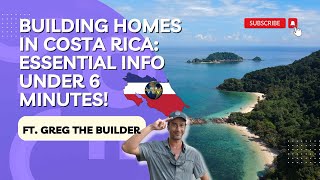 How To Build A Home in Costa Rica..Information In Under 6 minutes!