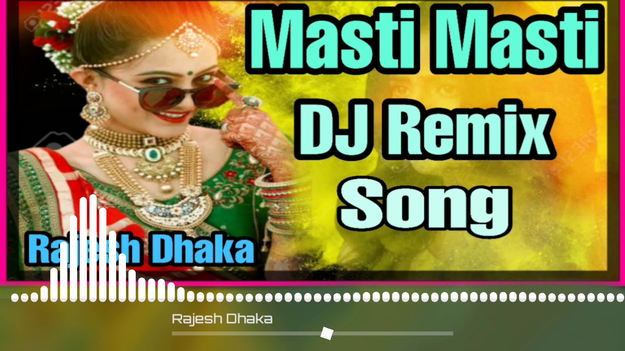 Masti Masti Dj Remix Dance Special Dj Hit Remix Song Mix By Rajesh 