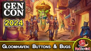 Gloomhaven: Buttons & Bugs | Gen Con 2024