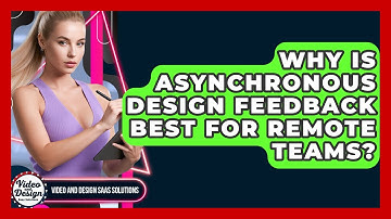 Why Is Asynchronous Design Feedback Best For Remote Teams? - Video And Design Saas Solutions