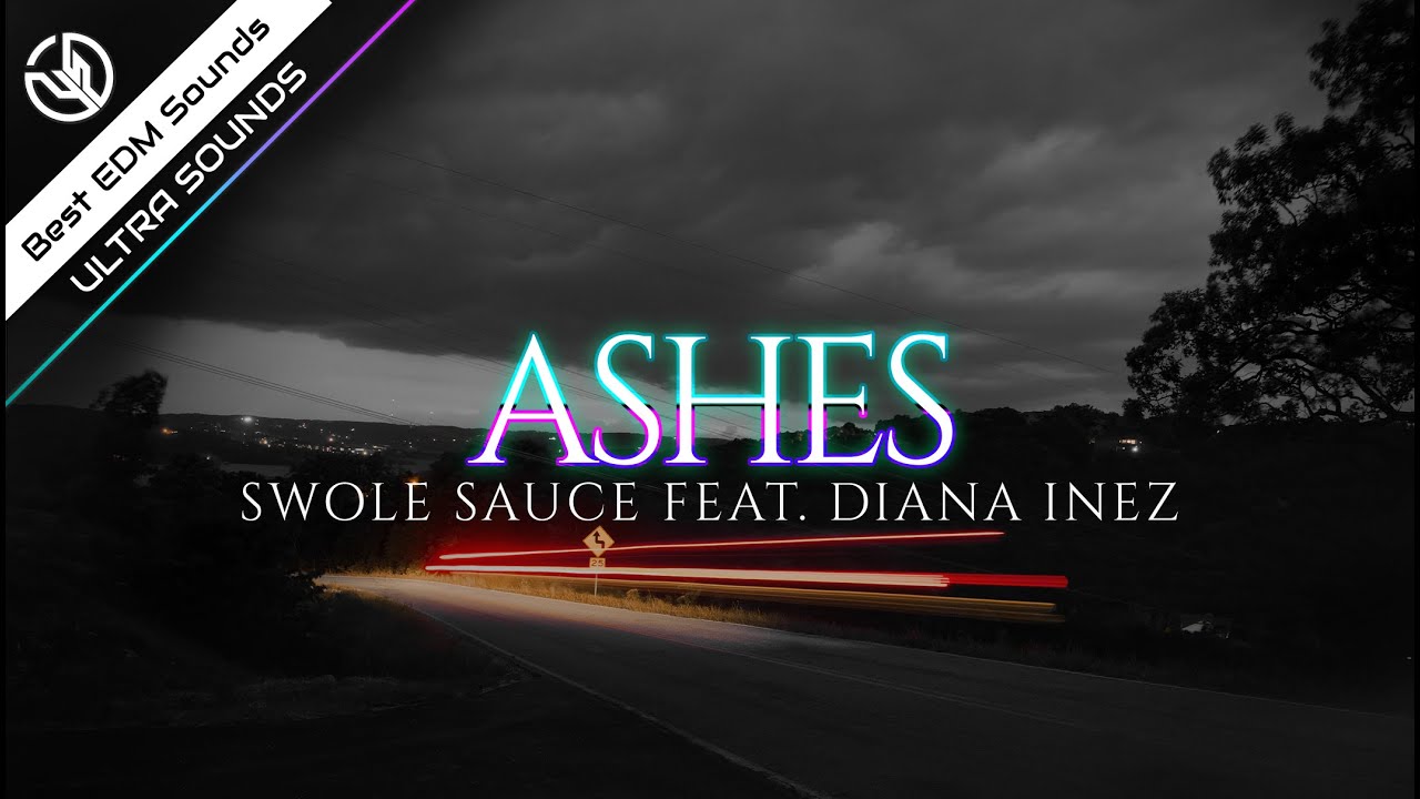 Swole Sauce - Ashes (feat. Diana Inez) (10xx Remix)