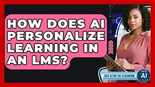 Famous How Does AI Personalize Learning In An LMS? - Safe AI for The Classroom Profile