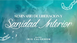 SEMINARIO DE SANIDAD INTERIOR -  PASTORA IRIS CALDERON