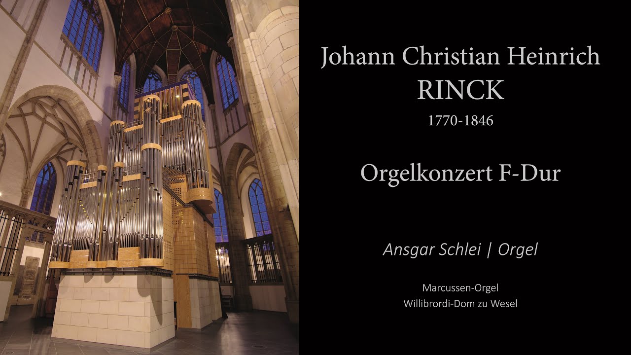 Johann Christian Heinrich Rinck: Orgelkonzert F Dur | Willibrordi-Dom Wesel | Ansgar Schlei