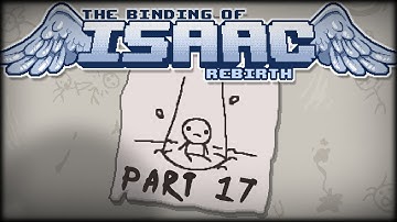 Binding Of Isaac Rebirth - Part 17 - BLARGLEBARGLE