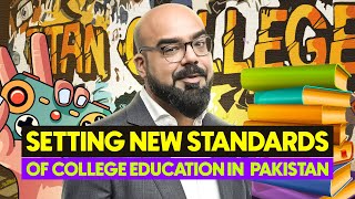 Setting New Standards Of College Education In Pakistan | Junaid Akram