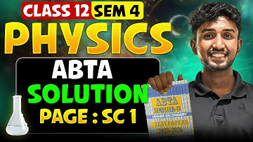 ABTA Physics Solution SC 1 | Class 12 SEM 4 ABTA Test Paper Solved | HS 2026 | LET