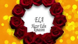 Ela - Hazır Edin Kınasını