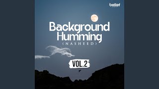 Nasheed Background Humming, Pt. 3