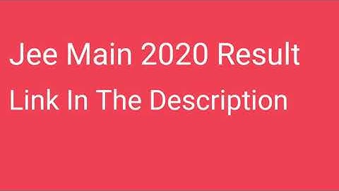 Jee Main 2020 Result|| Check Your Result||