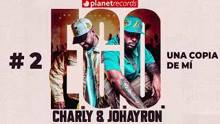 CHARLY & JOHAYRON - Una Copia De Mí (Prod. by Cuban Deejays X Ernesto Losa) [Audio Oficial] #EGO