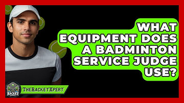What Equipment Does A Badminton Service Judge Use? - The Racket Xpert