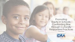 Promoting Equity in Schools: Confronting Bias through Culturally Responsive Practices