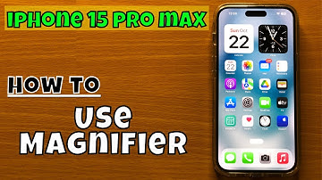How to Use Magnifier iPhone 15 Pro Max