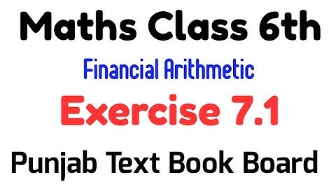 Ex 7.1 Class 6 Math Chapter 7 PTB II Financial Arithmetic II Unit 7 Exercise 7.1 Class 6th Math II