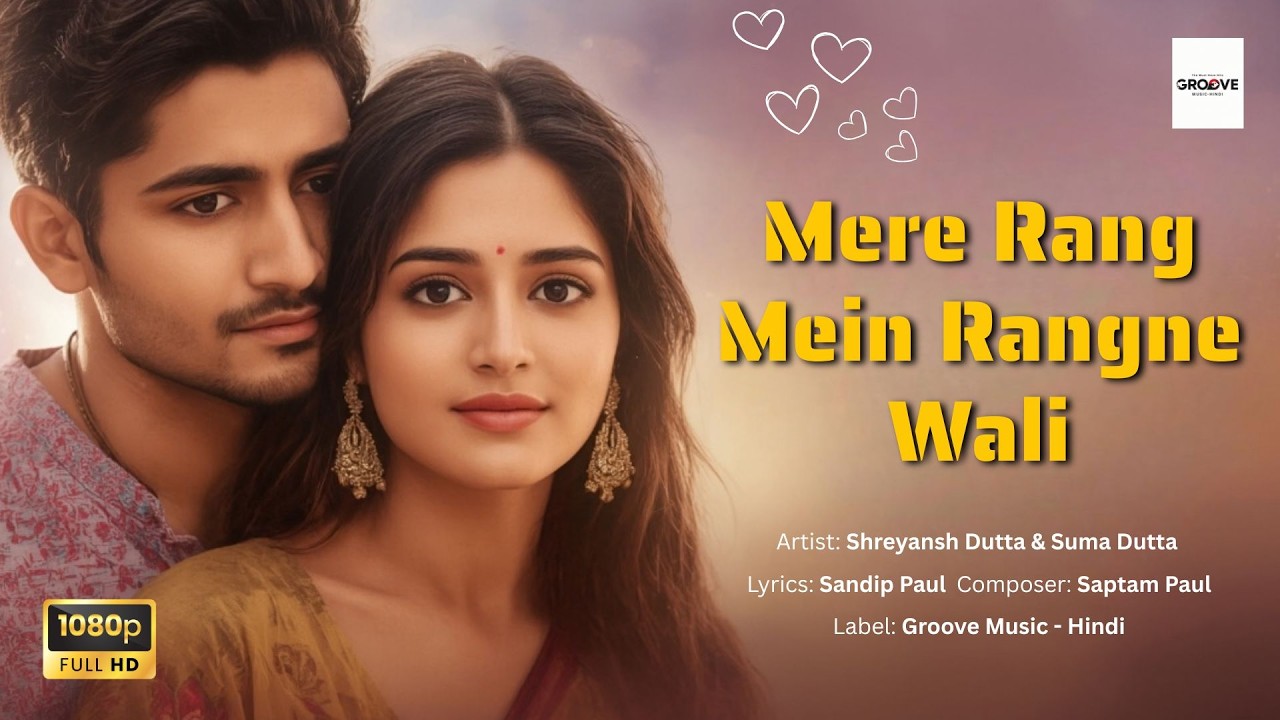 🎵Mere Rang Mein Rangne Wali | Bollywood Romantic Song 2025 | Groove Music Hindi Presents🎵