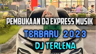 Mixtape DJ expres musik terbaru 2023 DJ terlena #fypシ tik tok Viral