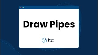 h2x - Designing Water - Drawing Pipes