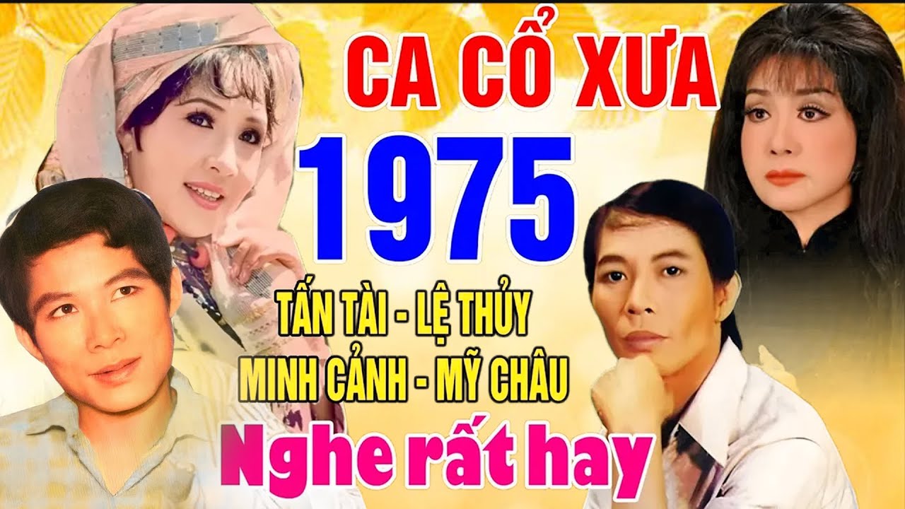 Ca Cổ Xưa 1975 #ĐặcBiệtNghệSỹNổiTiếng #Tấn Tài,Lệ Thủy,Minh Cảnh,Mỹ Châu #79 Bài Ca Vọng Cổ Hay Nhất