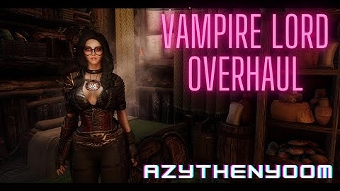 A Skyrim VAMPIRE LORD Overhaul -Check Description For Links And Tutorial-