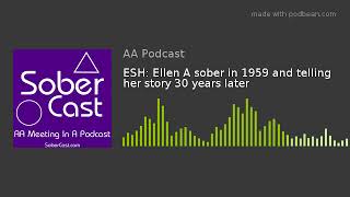 ESH: Ellen A sober in 1959 and telling her story 30 years later