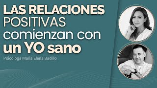 LAS RELACIONES SANAS COMIENZAN POR TI | @WilliamFernandoSanchez y Psicóloga Maria Elena Badillo