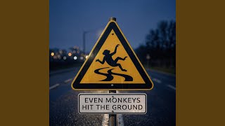 Even Monkeys Hit the Ground (Preview)