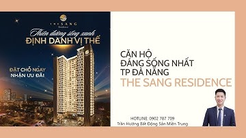 Căn Hộ Ven Biển Đà Nẵng | Căn Hộ Cao Cấp Đáng Sống Bậc Nhất TP Đà Nẵng The Sang Residence